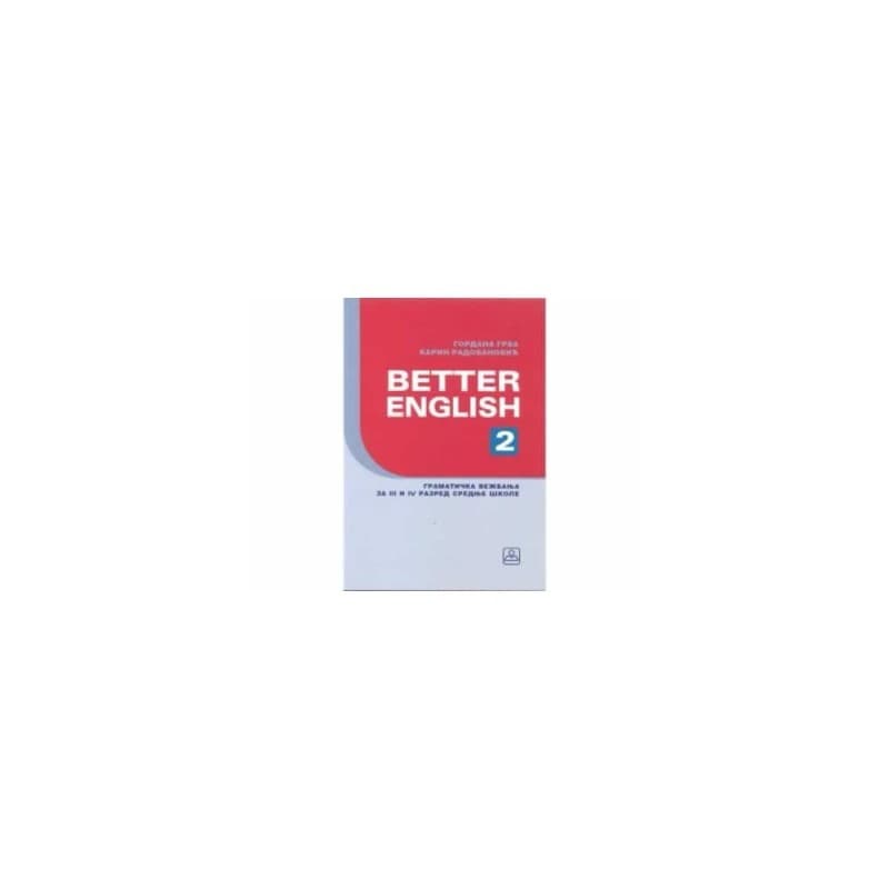 Better English 2 - Gramatička vežbanja za 3. i 4. razred srednje škole