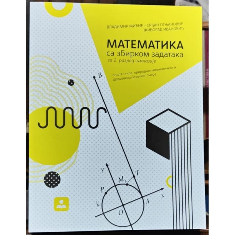 Matematika sa zbirkom zadataka za 2. razred gimnazije