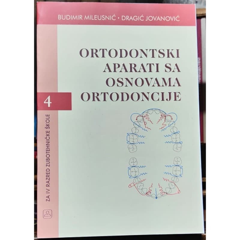Ortodontski aparati sa osnovama ortodoncije za IV razred zubotehničke škole