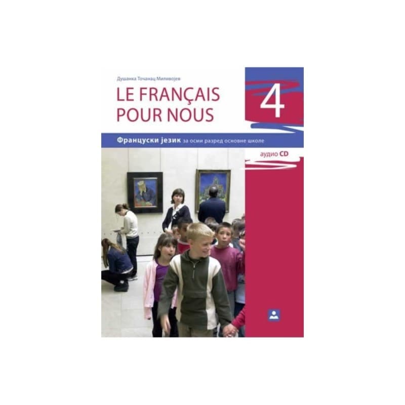 Le FRANCAIS POUR NOUS 4 - francuski jezik, udzbenik za 8. razred osnovne škole